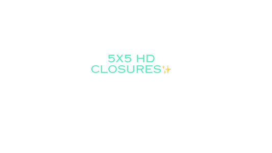 5x5 HD Closures