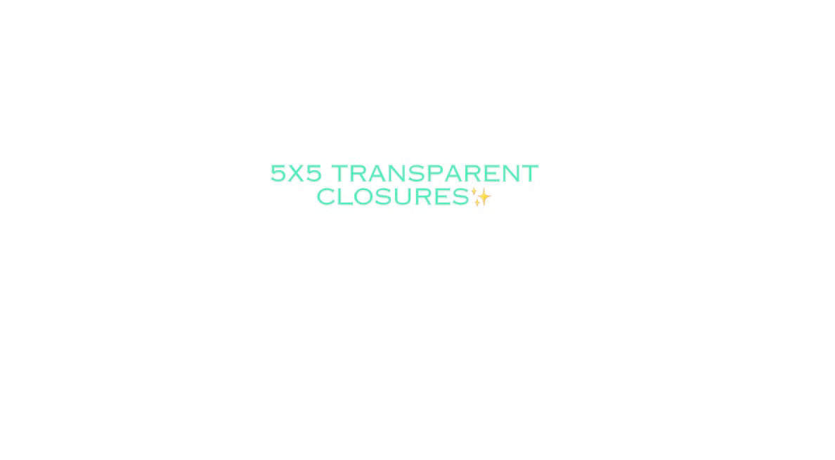 5x5 Transparent Closures