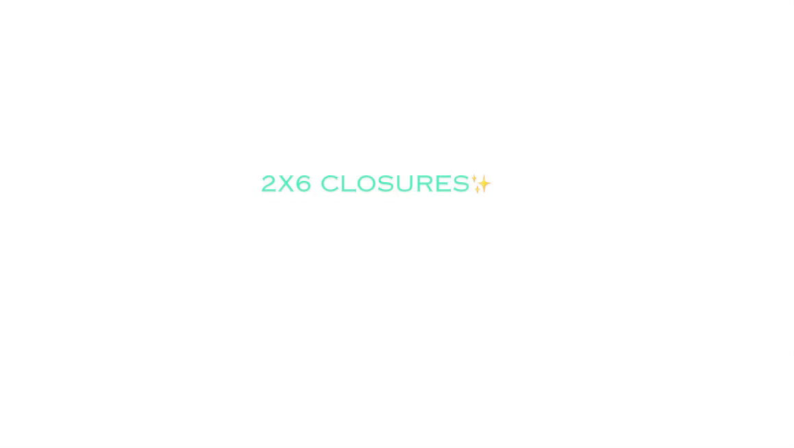 2x6 Closures